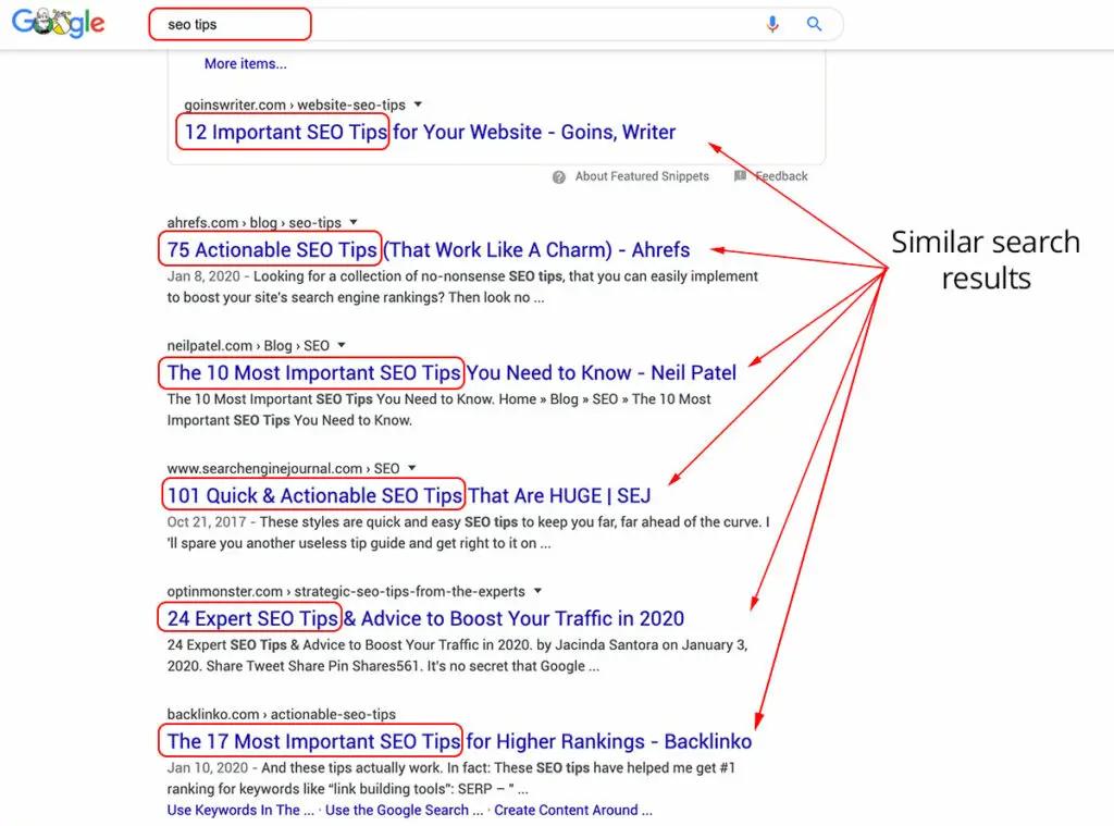 Search intent: for the query "SEO Tips" all of the 6 results are very similar.